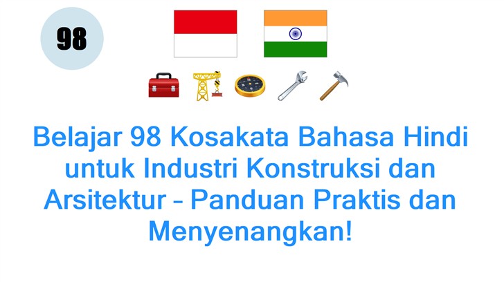 Belajar 98 Kosakata Bahasa Hindi untuk Industri Konstruksi dan Arsitektur – Panduan Praktis dan Menyenangkan!